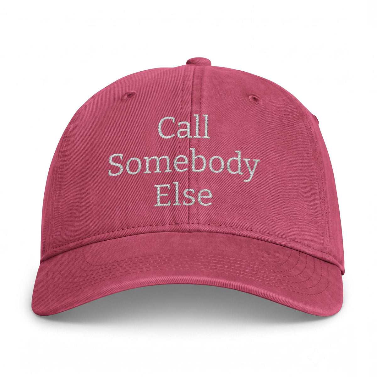 Call Somebody Else Hat — Washed Coastal Baseball Cap