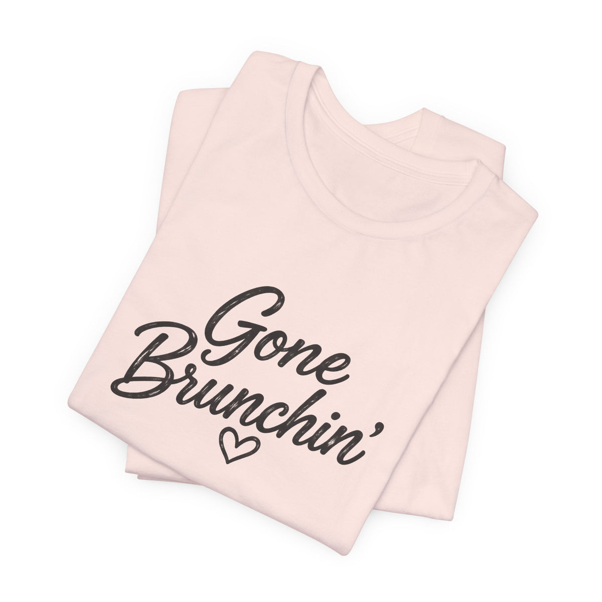 Gone Brunchin' Tee — Funny Brunch Shirt with Heart Graphic